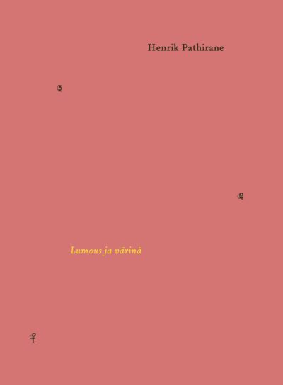 Kuvassa Henrik Pathiranen Lumous ja värinä -teoksen kansi. Kansi on pinkki ja siinä lukee teoksen nimi keltaisella ja kirjailijan nimi mustalla.